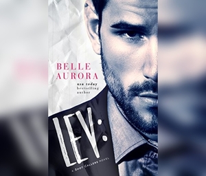 Lev: A Shot Callers Novel by Belle Aurora