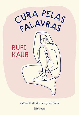 Curar Através das Palavras by Rupi Kaur