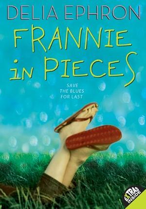 Frannie in Pieces by Chad Beckerman, Delia Ephron