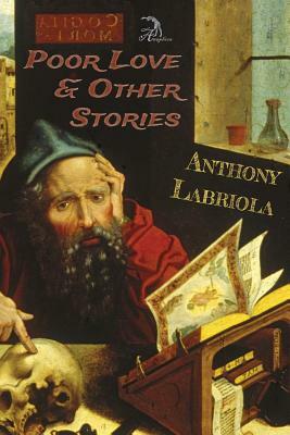 Poor Love & Other Stories by Anthony Labriola