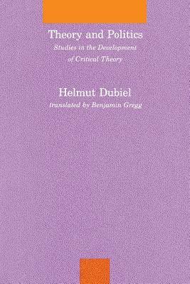 Theory and Politics by Helmut Dubiel