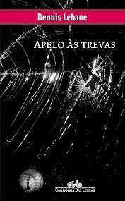 Apelo às trevas by Dennis Lehane