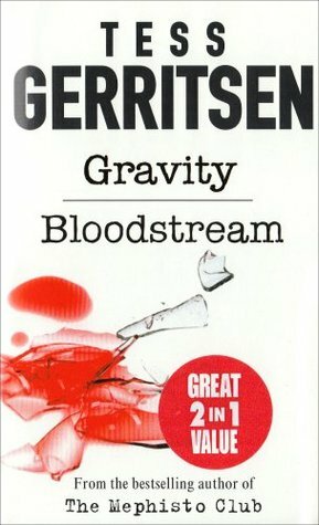 Gravity / Bloodstream by Tess Gerritsen