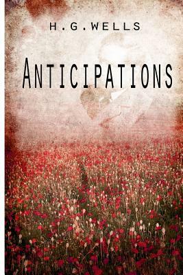 Anticipations by H.G. Wells