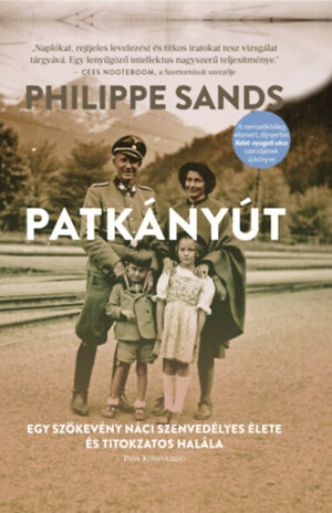 Patkányút: Egy szökevény náci szenvedélyes élete és titokzatos halála by Philippe Sands