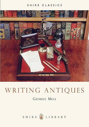 Writing Antiques by George Mell