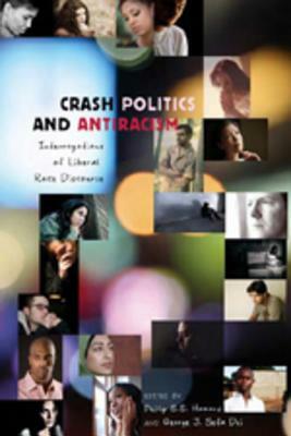 Crash Politics and Antiracism: Interrogations of Liberal Race Discourse by 
