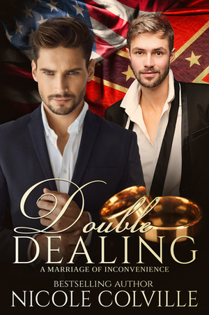 Double Dealing: A Marriage of Inconvenience by Nicole Colville