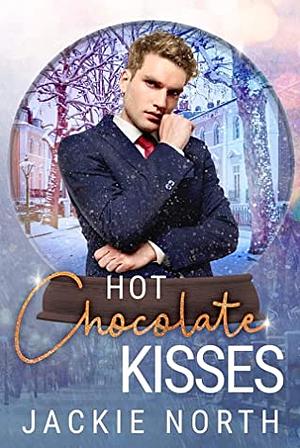Hot Chocolate Kisses by Jackie North