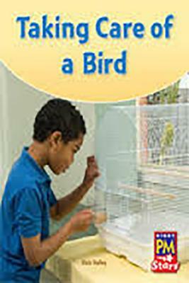 Leveled Reader Bookroom Package Green (Levels 12-14): Taking Care of a Bird by 