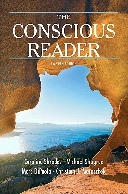 The Conscious Reader by Michael Shugrue, Christian Matuschek, Caroline Shrodes