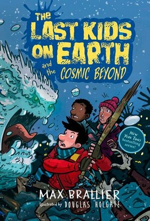 The Last Kids on Earth and the Cosmic Beyond by Douglas Holgate, Max Brallier