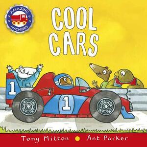 Cool Cars by Ant Parker, Tony Mitton