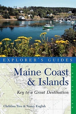 Explorer's Guide Maine CoastIslands: A Great Destination by Nancy English, Christina Tree