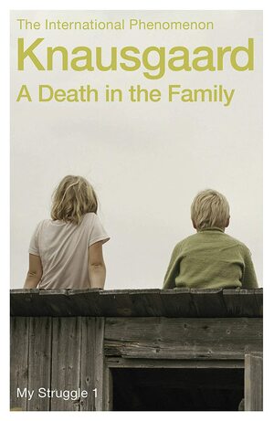 My Struggle Book 1: A Death in the Family by Karl Ove Knausgård