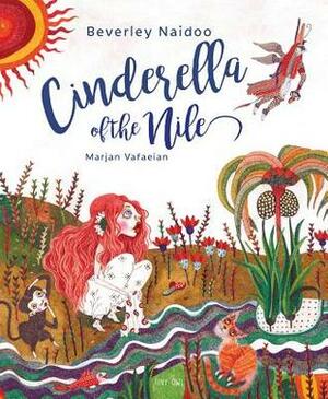 Cinderella of the Nile by Marjan Vafaeian, Beverley Naidoo