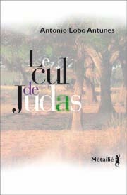 Le Cul de Judas by António Lobo Antunes, Pierre Léglise-Costa