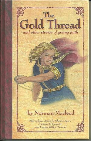 The Gold Thread: And Other Stories of Young Faith by Clay Clarkson