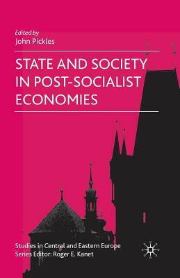 State and Society in Post-Socialist Economies by 