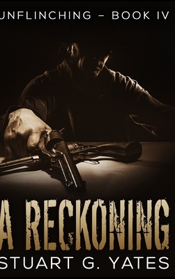 A Reckoning by Stuart G. Yates