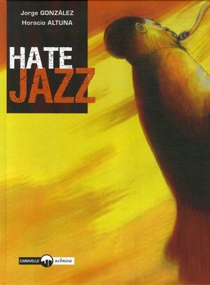 Hate Jazz by Horacio Altuna