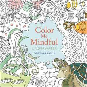 Color Me Mindful: Underwater by Anastasia Catris
