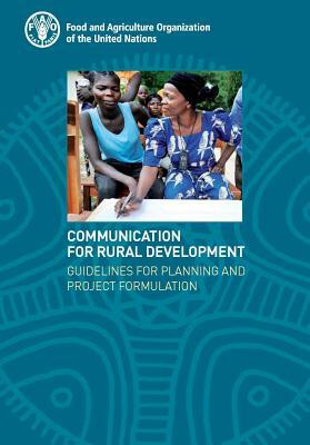 Communication for Rural Development: Guidelines for Planning and Project Formulation by 
