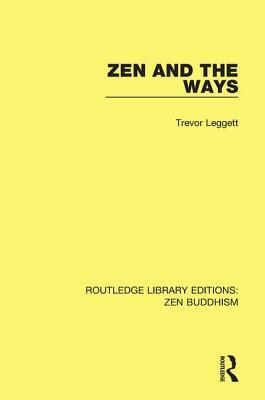 Zen and the Ways by Trevor Leggett