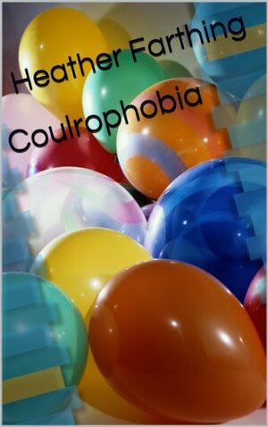 Coulrophobia by Heather Farthing