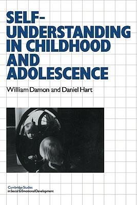 Self-Understanding in Childhood and Adolescence by William Damon, Daniel Hart