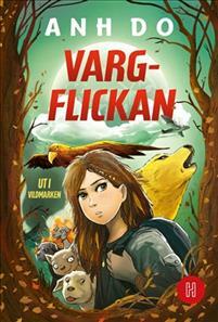 Vargflickan: Ut i vildmarken by Anh Do