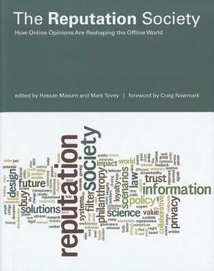 The Reputation Society: How Online Opinions Are Reshaping the Offline World by Mark Tovey, Hassan Masum, Craig Newmark