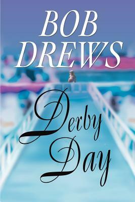 Derby Day by Bob Drews