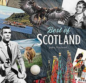 Best of Scotland: A Caledonian Miscellany by John MacLeod