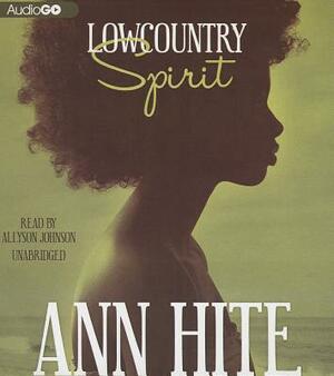 Lowcountry Spirit by Ann Hite