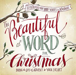 The Beautiful Word for Christmas: Illustrated NIV Verses and Devotions by Mary E. DeMuth, Mary E. DeMuth