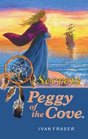 Peggy of the Cove by Cathleen MacDonald, Ivan Fraser, Ivan Fraser