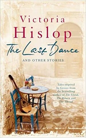 Siste dans og andre fortellinger by Victoria Hislop