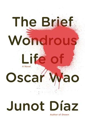 The Brief Wonderous Life of Oscar Wao by Junot Díaz