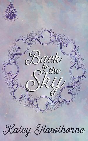 Back to the Sky by Katey Hawthorne