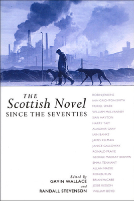 The Scottish Novel Since the Seventies by Randall Stevenson