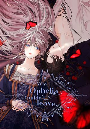 Why Ophelia Couldn't Leave by Jooh Ahri