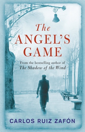 The Angel's Game by Carlos Ruiz Zafón