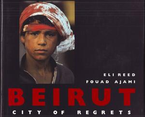 Beirut: City Of Regrets by Eli Reed
