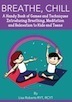 Breathe, Chill: A Handy Book of Games and Techniques Introducing Breathing, Meditation and Relaxation to Kids and Teens by Lisa Roberts