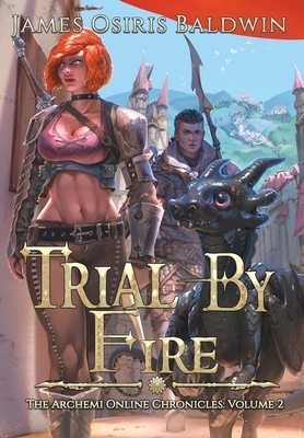 Trial by Fire by James Osiris Baldwin