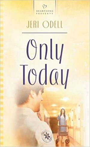 Only Today by Jeri Odell