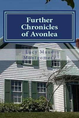 Further Chronicles of Avonlea by L.M. Montgomery