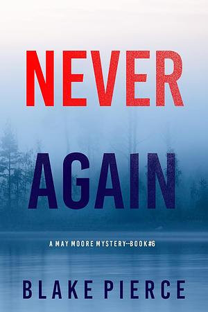 Never Again by Blake Pierce