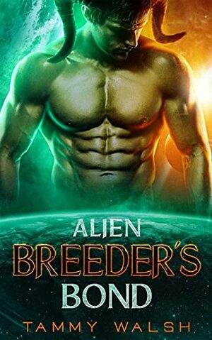 Alien Breeder's Bond by Tammy Walsh